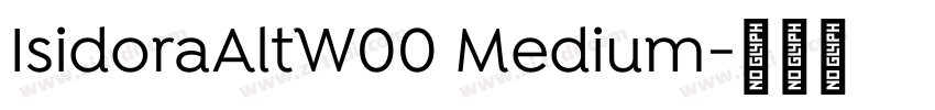 IsidoraAltW00 Medium字体转换 IsidoraAltW00 Medium字体转换